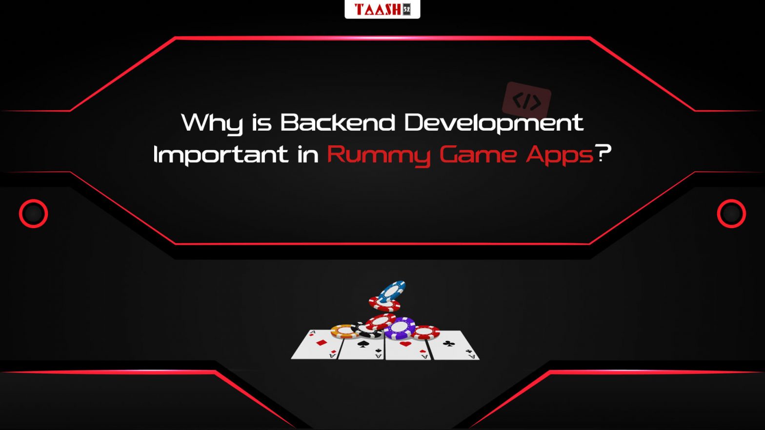 why is backend development important in rummy game apps?